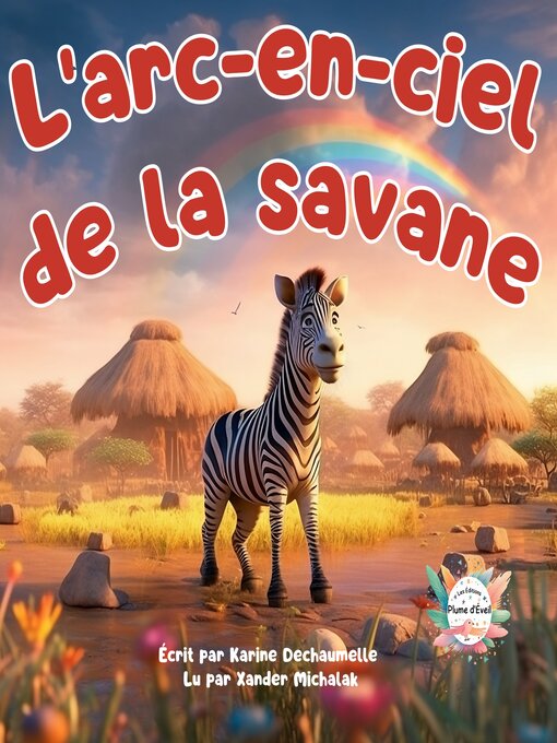 Title details for L'arc-en-ciel de la savane by Karine Dechaumelle - Available